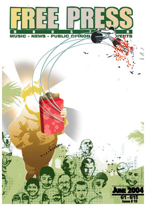 Free Press Houston cover, JUNE 2004