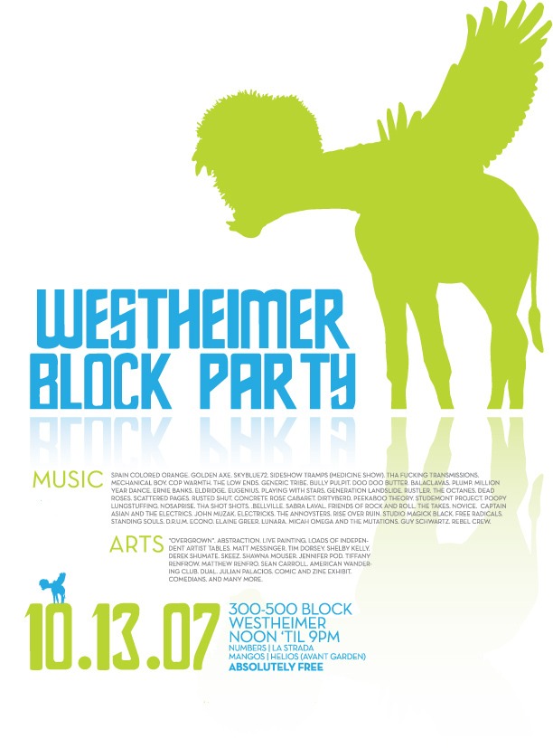 Westheimer Block Party, fall 2007 — Westheimer Block Party poster, 10.13.07 — 300–500 block of Westheimer, noon 'til 9pm, Numbers / La Strada / Mangos / Helios (Avant Garden), absolutely free.